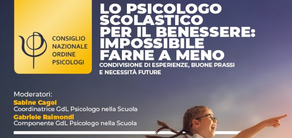immagine articolo LO PSICOLOGO SCOLASTICO PER IL BENESSERE: IMPOSSIBILE FARNE A MENO - Condivisione di esperienze, buone prassi e necessita' future