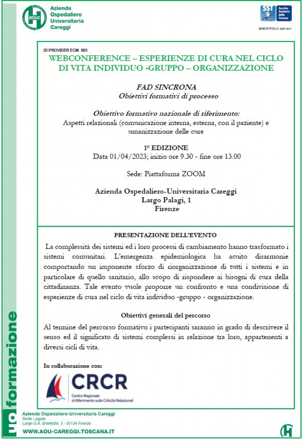 immagine articolo WEBCONFERENCE-ESPERIENZE DI CURA NEL CICLO DI VITA-INDIVIDUO-GRUPPO-ORGANIZZAZIONE
in FAD SINCRONA